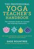 The The Professional Yoga Teacher's Handbook : The Ultimate Guide for Current and Aspiring Instructors Book