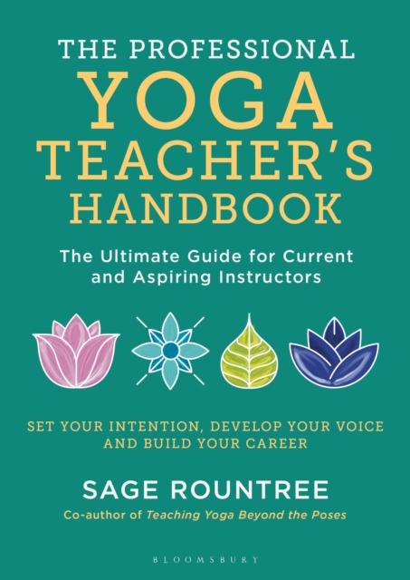 Книга The Professional Yoga Teacher's Handbook : The Ultimate Guide for Current and Aspiring Instructors