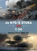 Книга Ju 87D/G STUKA Versus T-34 : Eastern Front 1942???45