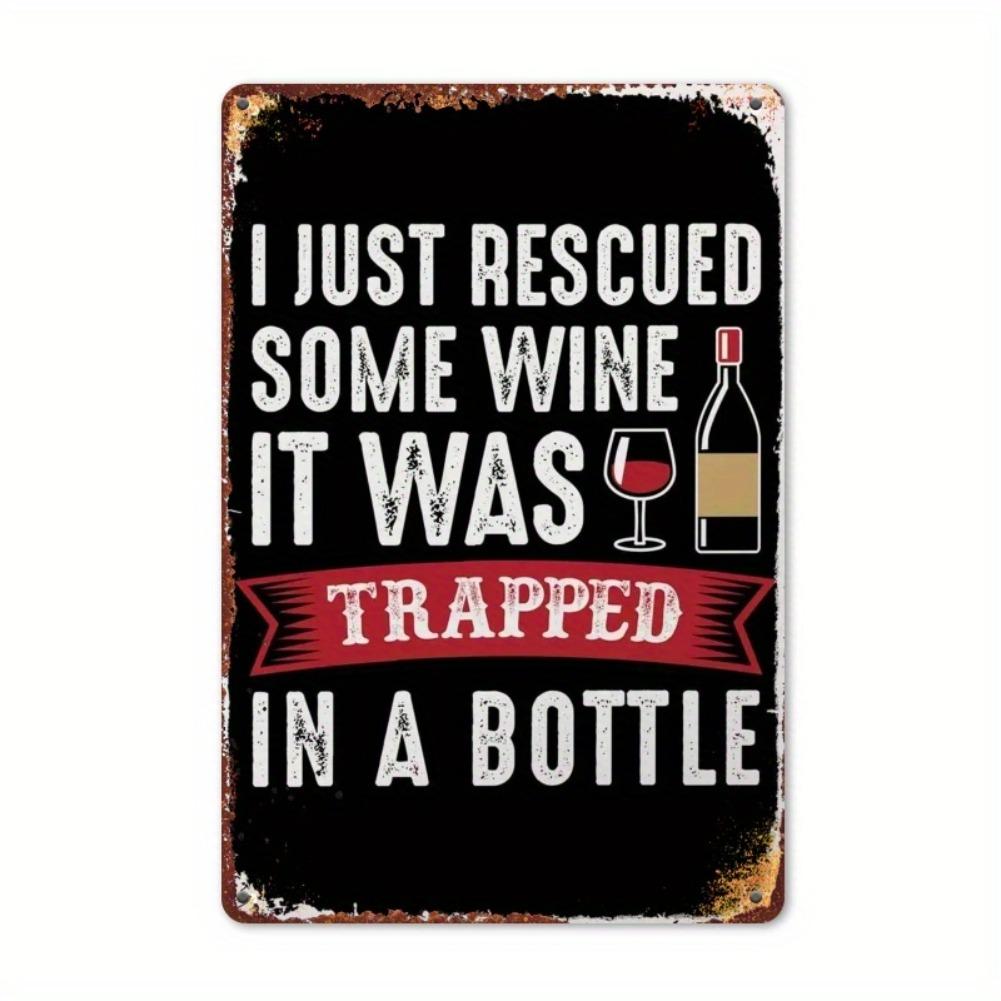 2D 1pc, Humorous Iron Metal Tin Sign, "I Just Rescued Some Wine It Was Trapped in a Bottle" Quote, 8x12 Inches, Vintage Bar