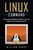 Книга Linux Command : A Comprehensive Beginners Guide To Learn the Realms of Linux Command from A-Z : 1