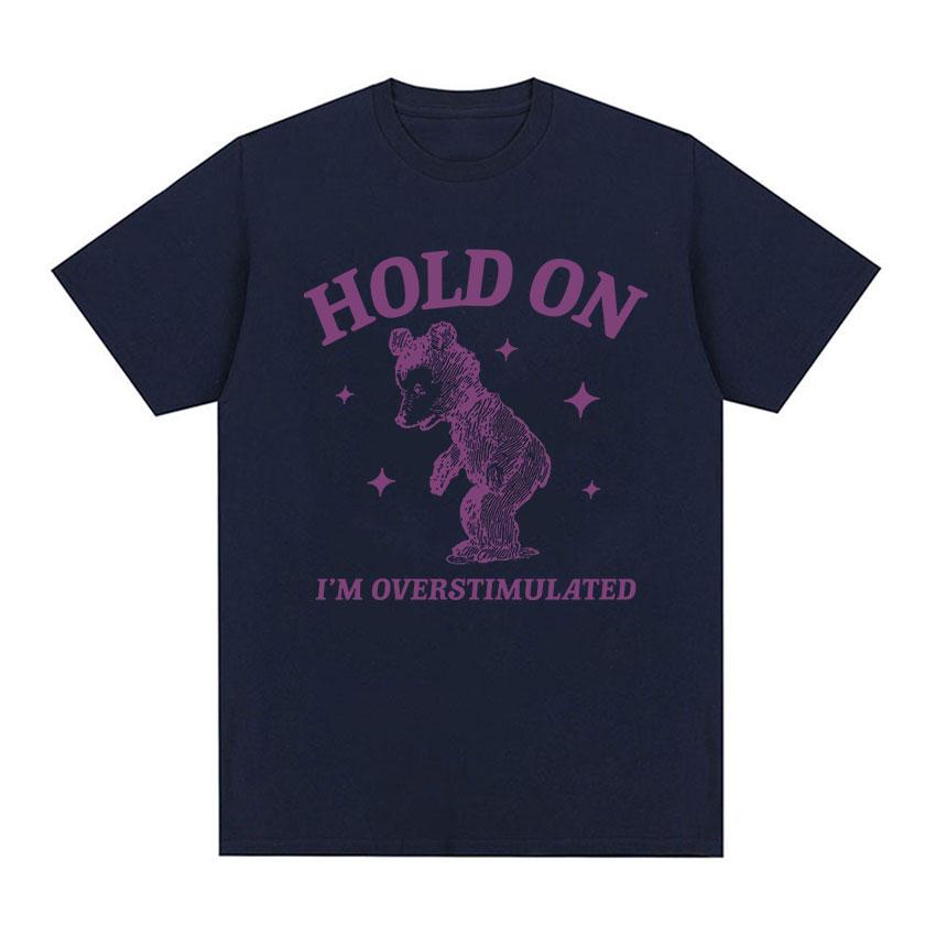 I'm Overstimulated Bear Funny Graphic T Shirt Men Women Vintage Harajuku Aesthetic T-shirts Casual 100% Cotton Oversized T-shirt