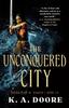 Книга The Unconquered City : Book 3 In the Chronicles of Ghadid : 3