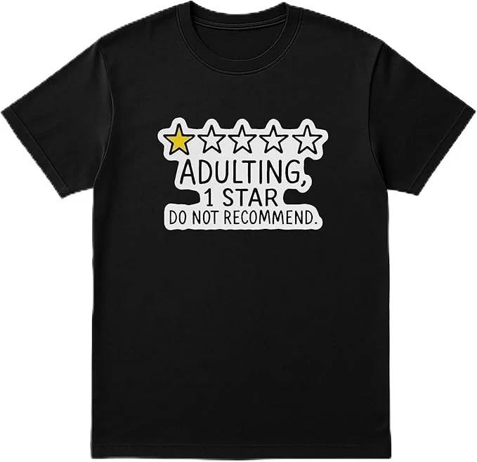 Adulting, 1 Star. Do Not Recommend T-Shirt – Funny Unisex Black Tee
