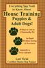 Книга Everything You Need To Know About House Training Puppies Adult Dogs by Lori Verni - Paperback