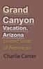 Книга Grand Canyon Vacation, Arizona : United State of American Tourism