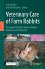 Книга Veterinary Care of Farm Rabbits : A Complete Practice Guide To Rabbit Medicine and Production