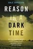 Книга Reason In a Dark Time : Why the Struggle Against Climate Change Failed -- and What It Means for Our Future