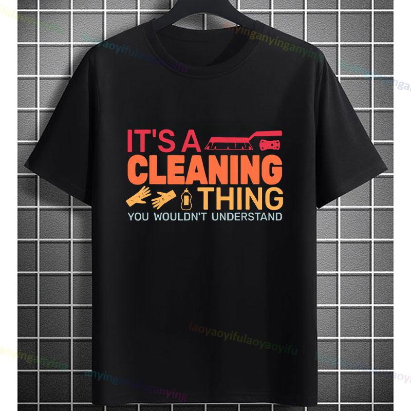 Funny ItS A Cleaning Thing You Wouldnt Understand Slogan Tshirt Short Sleeve 100 Cotton Fashion Humor Style Casual Tshirt