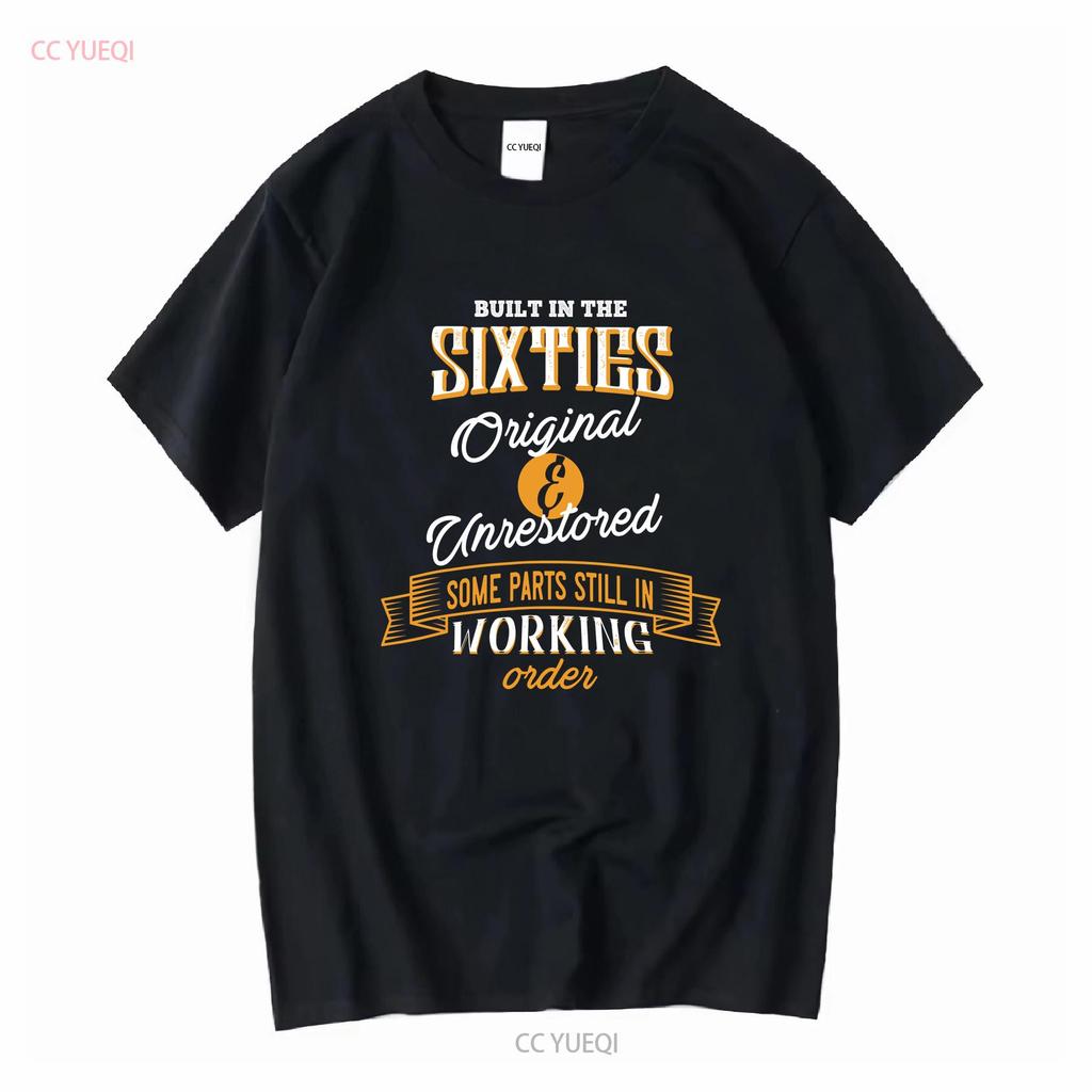 Built In The Sixties Original And Unrestored Funny Birthday T Shirt Size S 5XL vintage Washed Unisex Breathable Soft Stretched