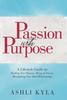 Книга Passion with Purpose : A Lifestyle Guide To: Finding Your Passion, Being of Service, Manifesting Your Ideal Relationship