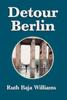 Книга Detour Berlin by Ruth Baja Williams - Hardback