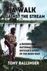 The A Walk Against the Stream : A Rhodesian National Service Officer's Story of the Bush War Book