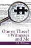 Книга One or Three? The Witnesses and Me
