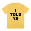 Футболка I Told Ya Challengers для мужчин Harajuku Aesthetic