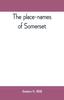 Книга The Place-names of Somerset