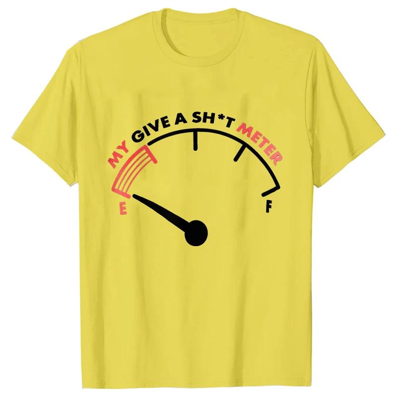 T Shirt for Unisex My Give Sh*t Meter Is Empty Print T-shirt Funny Sarcastic Saying Comment Joke Unisex Tshirt Short Sleeve O-neck Tee