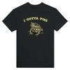 Funny Toad T Shirt I Gotta Piss Humorous Cotton