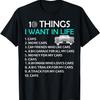 10 Things I Want In My Life Car More Cars I Want Car In Life T-Shirt