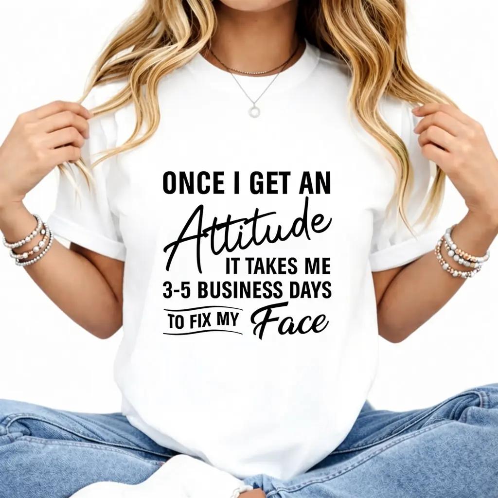 Funny Once I Get An Attitude It Takes Me Women Gift Printed T-shirt, Short-sleeved Crew Neck Casual Top, Suitable For All Sea