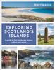 Книга Exploring Scotland's Islands : A Guide To Their Landscape, History, Culture and Nature