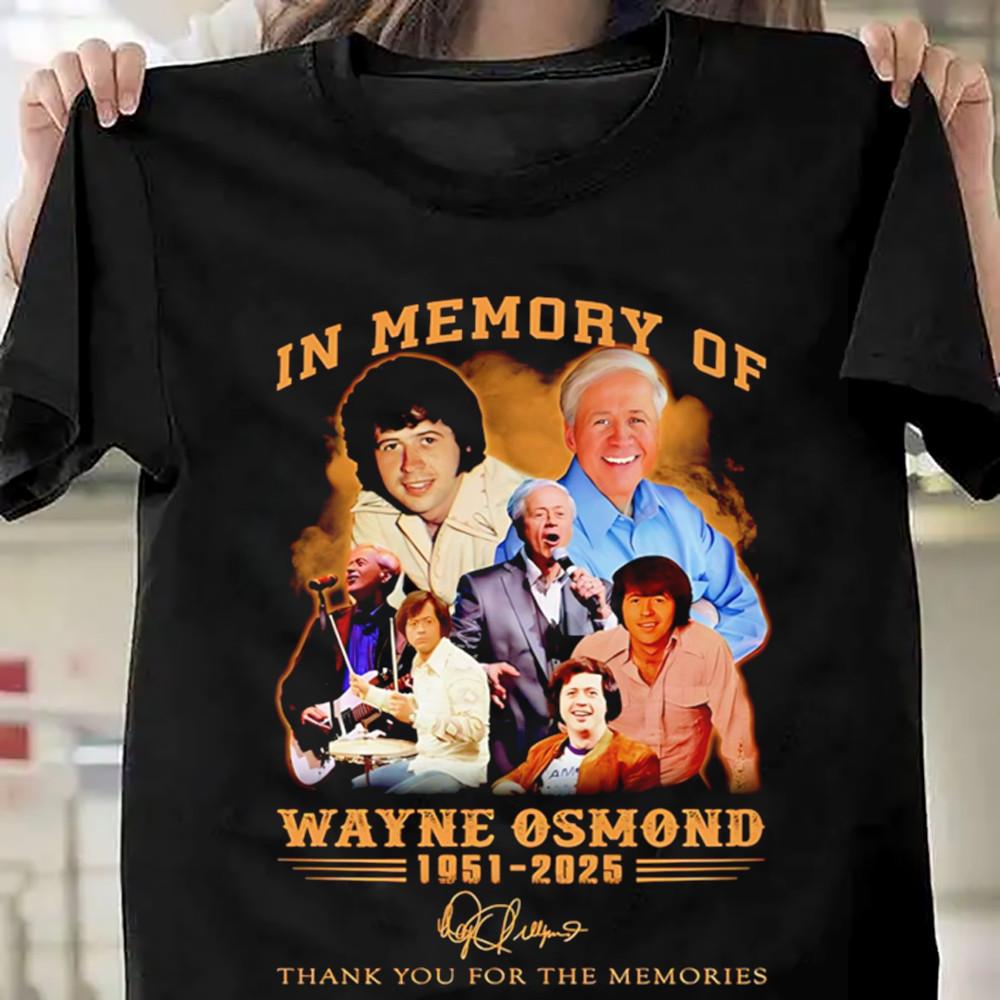 In memory of Wayne Osmond 1951 2025 thank you for the memories shirt PP182