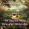 When We Were Birds by Ayanna Lloyd Banwo Paperback Book 9780241991633
