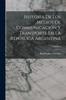 Книга Historia De Los Medios De Communicacion Y Transporte En La Republica Argentina; Volume 2
