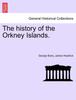 Книга The History of the Orkney Islands. THE SECOND EDITION