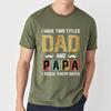 Cheap Tshirt Rock Unisex summer tshirt Brand I Have Two Titles Dad And Papa I Rock Them Both Fashionable Boys tees Unisexs Tshirt