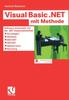 Книга Visual Basic.NET Mit Methode : Software Entwickeln Mit Der.NET Klassenbibliothek - Grundlagen,Windows,ADO.NET,ASP.NET,Webservices Und Remoting