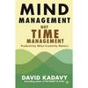 Mind Management Not Time Management Paperback