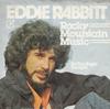 7inch Record EDDIE RABBITT - Rocky Mountain Music K12235 Elektra 1976 UK Folk Used