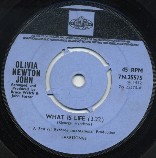 7inch Record OLIVIA NEWTON-JOHN - What Is Life 7N25575 Pye Internation 1972 UK Rock Used