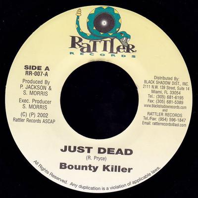 7-дюймовая пластинка BOUNTY KILLER - Just Dead RR007 Rattler Records 2002 США Регги, Ска и Даб Б/У