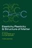 Книга Elasticity, Plasticity and Structure of Matter