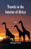 Книга Travels In the Interior of Africa : Vol -1