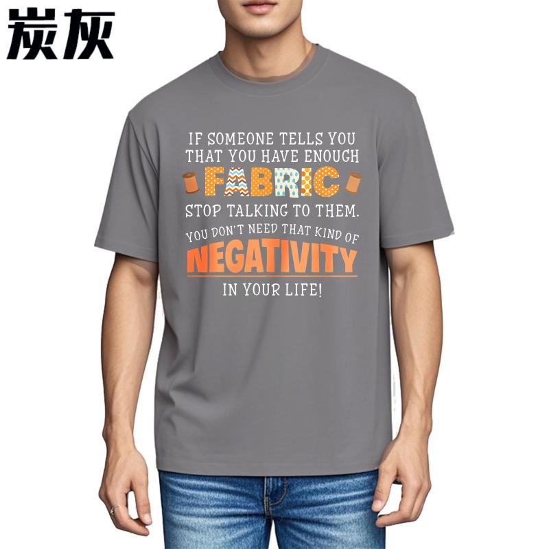 Minimalist Man Summer tshirt If Someone Tells You That You Have Enough Fabric Stop Talking To Them You Dont Need That Kind Of