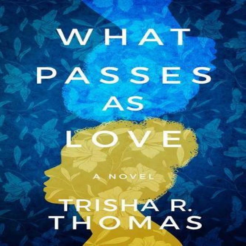 What Passes as Love by Trisha R. Thomas Paperback Book 9781542030601