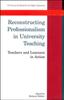 The Reconstructing Professionalism In University Teaching Book