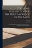 Книга Cochem's Explanation of the Holy Sacrifice of the Mass : With an Appendix, Containing Devotions for Mass, for Confession, and for Communion