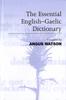 The ESSENTIAL ENGLISH GAELIC DICTIONARY Book