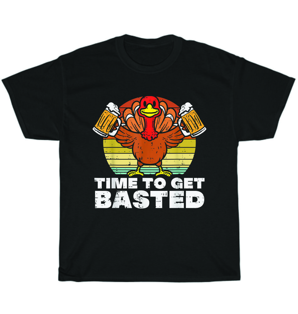 Vintage Retro Turkey Time To Get Basted Thanksgiving T-Shirt Unisex Tee Gift NEW
