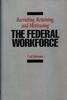 The Recruiting, Retaining, and Motivating the Federal Workforce Book