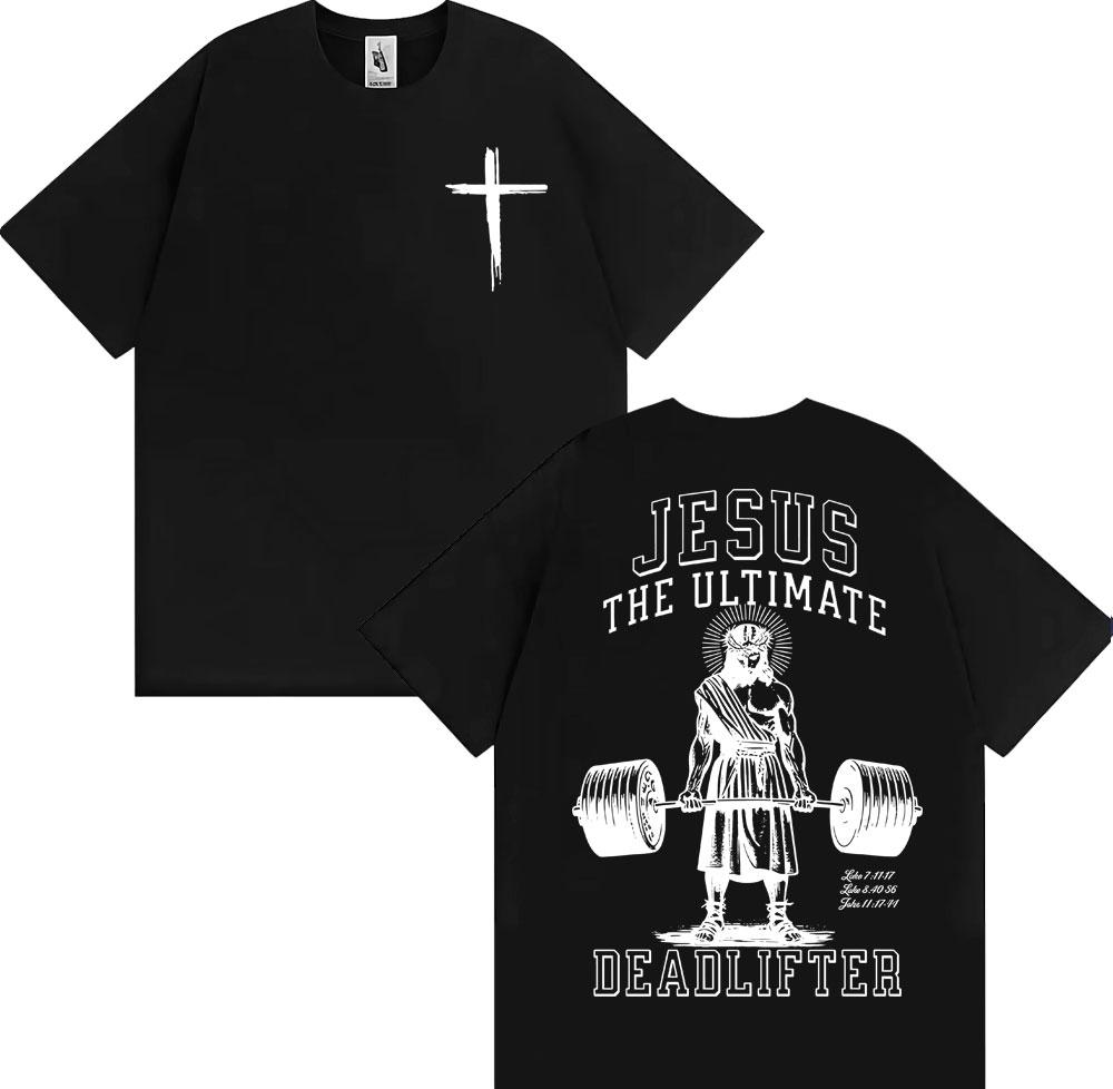 Easter Jesus The UItimate Deadlifter Graphic T-shirts Men Women Hot Sale Loose T-shirt Harajuku Oversized Casual Comfort T Shirt