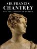 Книга Sir Francis Chantrey and the Ashmolean Museum