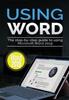 Книга Using Word 2019 : The Step-by-step Guide To Using Microsoft Word 2019 : 1