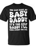 Can Have My Baby Daddy Its The Step Daddy ILl On Back TShirt Unisex for Daily Wear 2025 Funny Christmas Novelty Men's TShirt Summer Trendy Streetwear