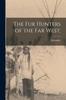 Книга The Fur Hunters of the Far West;