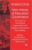 Книга New Arenas of Education Governance : The Impact of International Organizations and Markets On Educational Policy Making